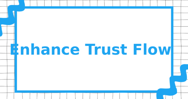 Enhance Trust Flow