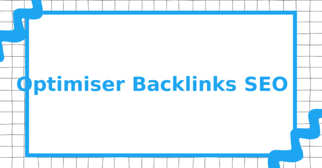 Optimiser Backlinks SEO