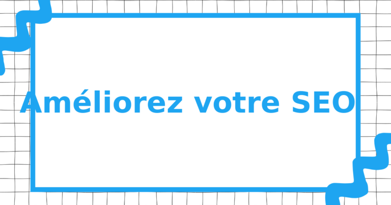 Améliorez votre SEO